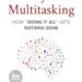 The Myth of Multitasking